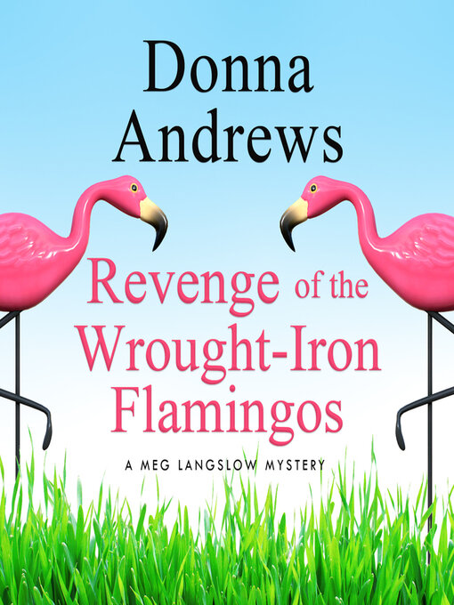 Title details for Revenge of the Wrought-Iron Flamingos by Donna Andrews - Available